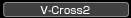 V-Cross2